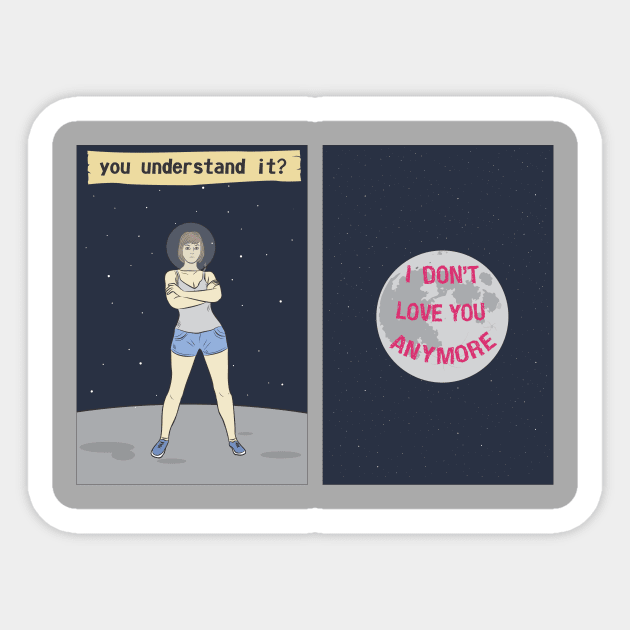 i don't love you anymore Sticker by atizadorgris